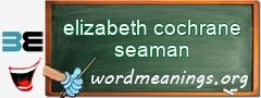 WordMeaning blackboard for elizabeth cochrane seaman